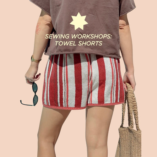 A Sewing Workshop | Towel Shorts | 04/26 | 12-2P